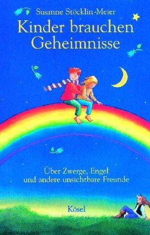 Kinder brauchen Geheimnisse. Cassette. Über Zwerge, Engel und andere unsichtbare Freunde