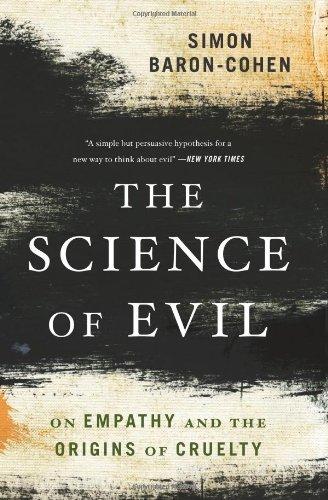 The Science of Evil: On Empathy and the Origins of Cruelty