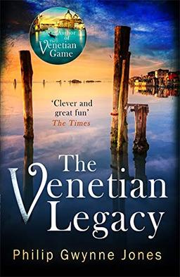 The Venetian Legacy: a haunting new thriller set in the beautiful and secretive islands of Venice from the bestselling author