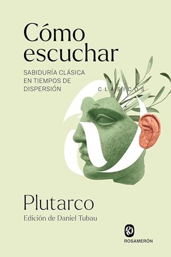 Cómo escuchar: Sabiduría clásica en tiempos de dispersión