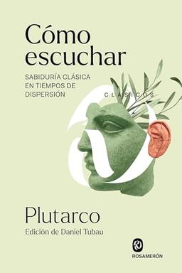 Cómo escuchar: Sabiduría clásica en tiempos de dispersión