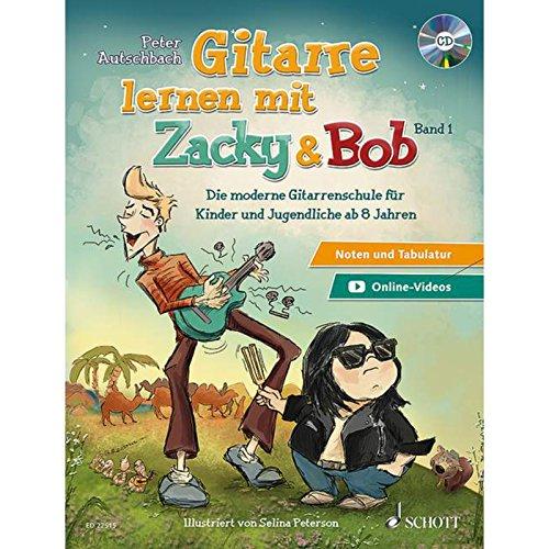 Gitarre lernen mit Zacky & Bob: Die moderne Gitarrenschule für Kinder und Jugendliche ab 6 Jahren. Gitarre. Lehrbuch. (Zacky und Bob)