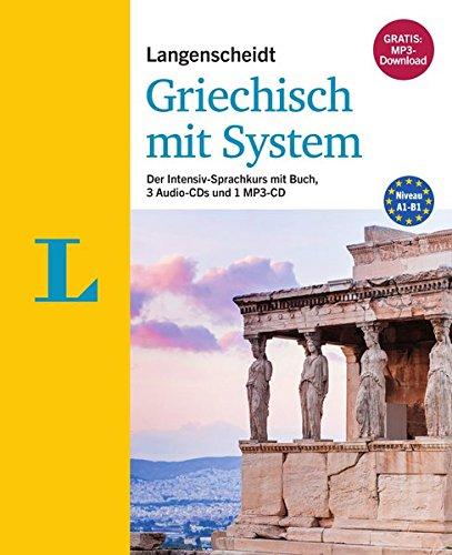 Langenscheidt Griechisch mit System - Sprachkurs für Anfänger und Forgeschrittene: Der Intensiv-Sprachkurs mit Buch, 3 Audio-CDs und 1 MP3-CD (Langenscheidt Sprachkurse mit System)