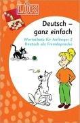 LÜK: Deutsch ganz einfach2: Deutsch als Fremdsprache, Wortschatz für Anfänger