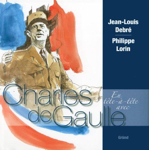 En tête-à-tête avec Charles De Gaulle