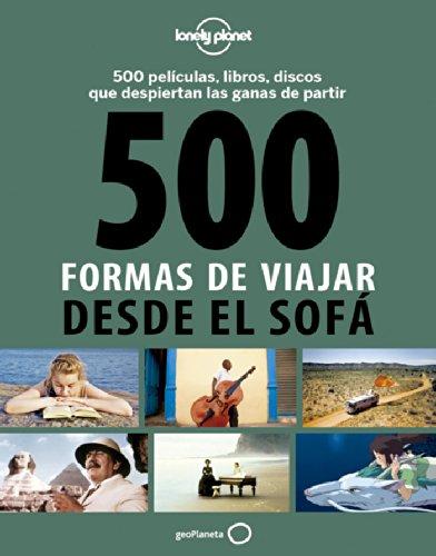 500 formas de viajar desde el sofá (Viaje y aventura)