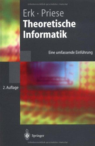 Theoretische Informatik: Eine umfassende Einführung (Springer-Lehrbuch)