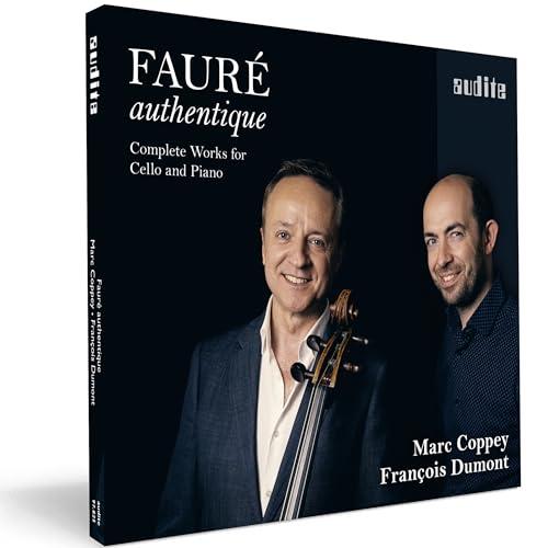 Fauré authentique - Complete Works for Cello and Piano