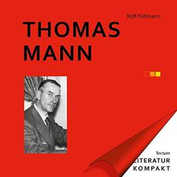 Thomas Mann (Literatur Kompakt, Band 18)