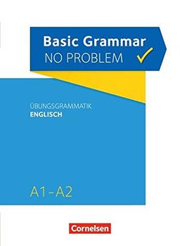 Grammar no problem - Basic Grammar no problem: A1-A2 - Übungsgrammatik Englisch: Mit beiliegendem Lösungsschlüssel