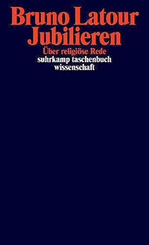 Jubilieren: Über religiöse Rede (suhrkamp taschenbuch wissenschaft)