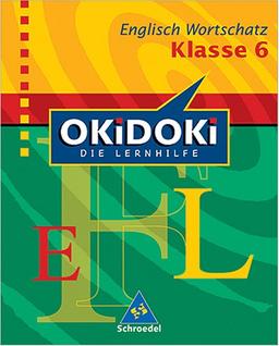 OKiDOKi - Neubearbeitung: OKiDOKi, Die Lernhilfe, Englisch Wortschatz Klasse 6