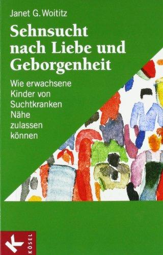 Sehnsucht nach Liebe und Geborgenheit: Wie erwachsene Kinder von Suchtkranken Nähe zulassen können