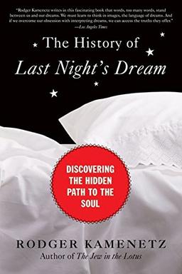 The History of Last Night's Dream: Discovering the Hidden Path to the Soul