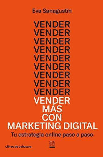 Vender más con marketing digital : tu estrategia online paso a paso (Temáticos)