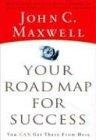 Your Road Map for Success: You Can Get There from Here