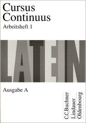 Cursus Continuus, Ausgabe A, Arbeitsheft: Unterrichtswerk für Latein