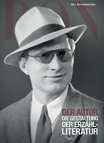 L. Ron Hubbard: Der Autor Die Gestaltung der Erzählliteratur (Die L. Ron Hubbard Serie)