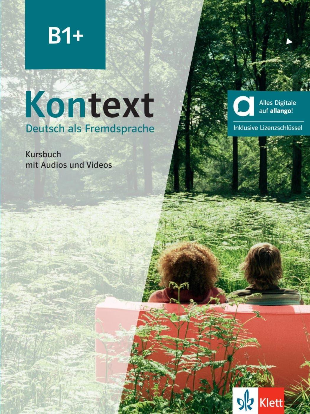 Kontext B1+ - Hybride Ausgabe allango: Deutsch als Fremdsprache. Kursbuch mit Audios und Videos inklusive Lizenzschlüssel allango (24 Monate)