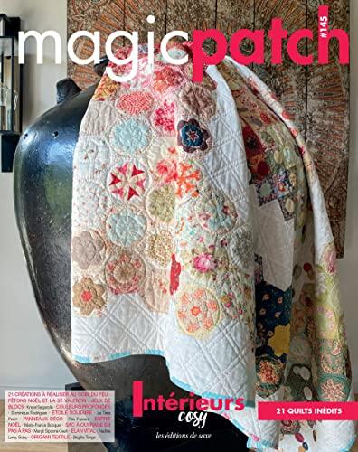 Magic patch, n° 145. Intérieurs cosy : 21 quilts inédits