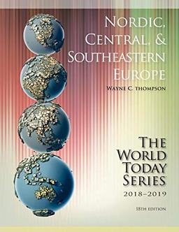 Nordic, Central, and Southeastern Europe 2018-2019, 18th Edition (World Today Series)