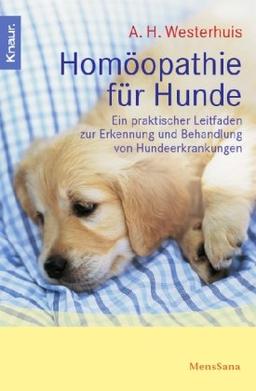 Homöopathie für Hunde: Ein praktischer Leitfaden zur Erkennung und Behandlung von Hundeerkrankungen