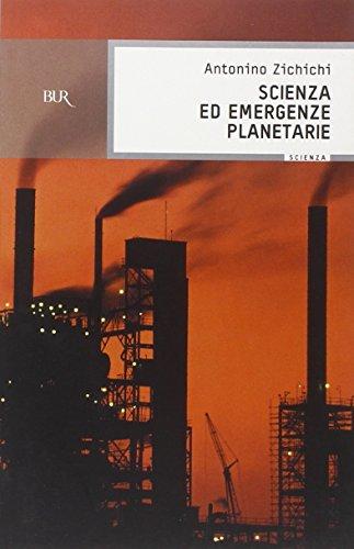 Scienza ed emergenze planetarie. I pericoli dell'uso nefasto della scienza nonostante le sue grandi conquiste