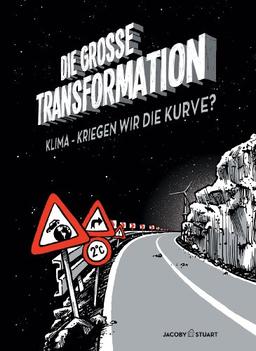 Die große Transformation. Klima - Kriegen wir die Kurve?