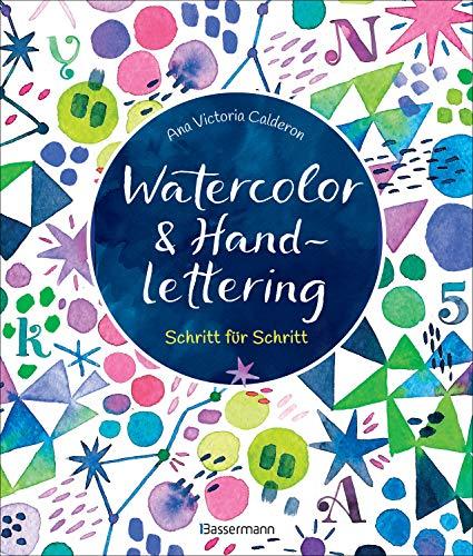 Watercolor & Handlettering. Motive aus der Tier- und Pflanzenwelt mit einfachen Schriften kombinieren: Schritt-für-Schritt - Für Grußkarten, Menükarten, Tischkarten, Scrapbooks, Bullet Journals u.v.m.