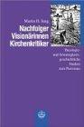 Nachfolger, Visionärinnen, Kirchenkritiker: Theologie- und frömmigkeitsgeschichtliche Studien zum Pietismus