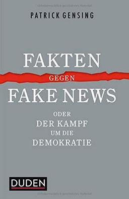 Fakten gegen Fake News oder Der Kampf um die Demokratie