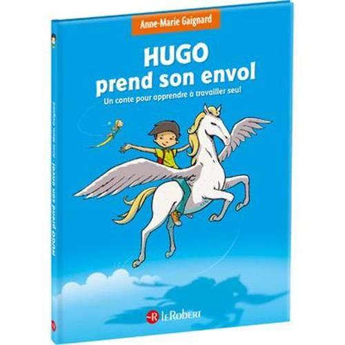 Hugo prend son envol : un conte pour apprendre à travailler seul