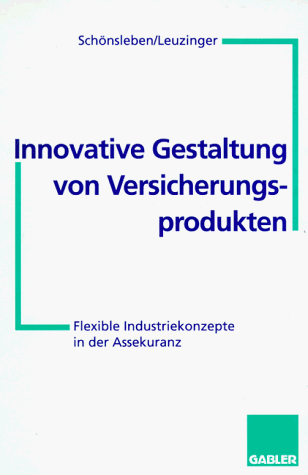 Innovative Gestaltung von Versicherungsprodukten: Flexible Industriekonzepte in der Assekuranz