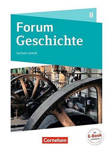 Forum Geschichte - Neue Ausgabe - Gymnasium Sachsen-Anhalt: 8. Schuljahr - Vom Ende des Napoleonischen Zeitalters bis zum Imperialismus und Kolonialismus: Schülerbuch