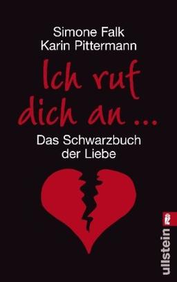 Ich ruf dich an!: Das Schwarzbuch der Liebe