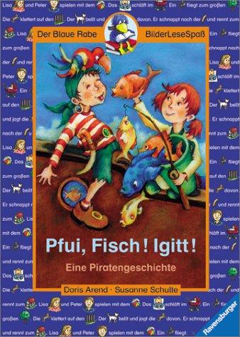 Der Blaue Rabe - BilderLeseSpaß: Pfui, Fisch! Igitt!: Eine Piratengeschichte