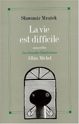 La vie est difficile