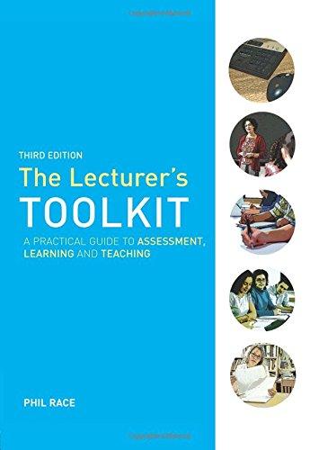 The Lecturer's Toolkit: A Practical Guide to Assessment, Learning and Teaching