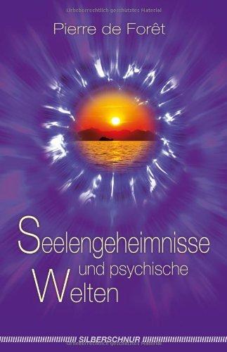 Seelengeheimnisse und psychische Welten