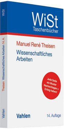 Wissenschaftliches Arbeiten: Technik - Methodik - Form