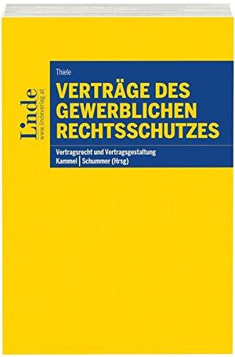 Verträge des gewerblichen Rechtsschutzes (Vertragsrecht und Vertragsgestaltung)