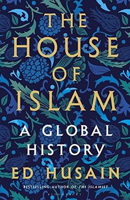 The House of Islam: A Global History