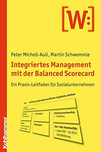 Integriertes Management mit der Balanced Scorecard: Ein Praxisleitfaden für Sozialunternehmen