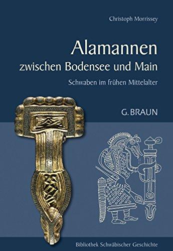 Die Alamannen zwischen Bodensee und Main: Schwaben im frühen Mittelalter (Bibliothek Schwäbischer Geschichte)