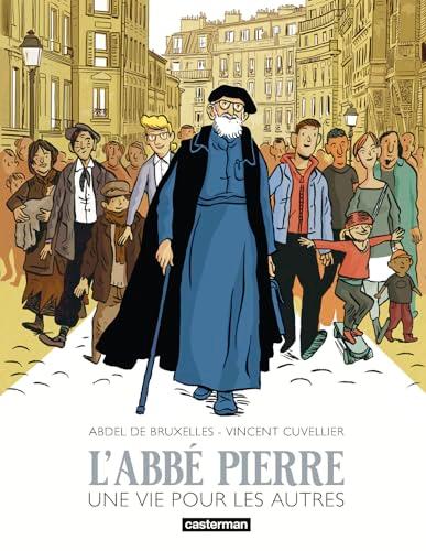 L'abbé Pierre : une vie pour les autres