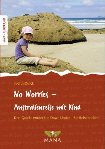 No Worries - Australienreise mit Kind: Drei Quicks entdecken Down Under - Ein Reisebericht