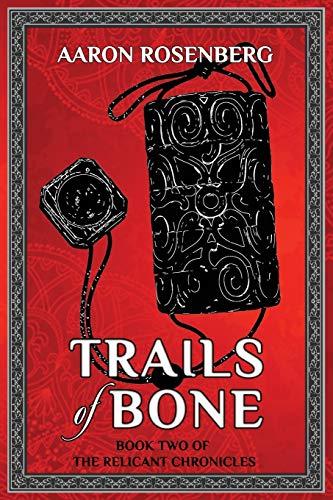 Trails of Bone (The Relicant Chronicles, Band 2)