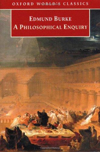 A Philosophical Enquiry into the Origin of Our Ideas of the Sublime and Beautiful (Oxford World's Classics)