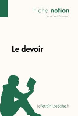 Le devoir (Fiche notion) : LePetitPhilosophe.fr : Comprendre la philosophie