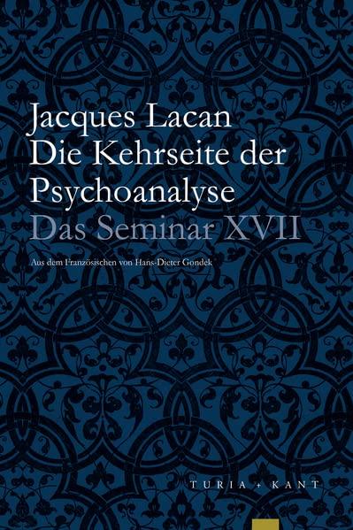 Die Kehrseite der Psychoanalyse: Das Seminar, Buch XVII (1969-1970)